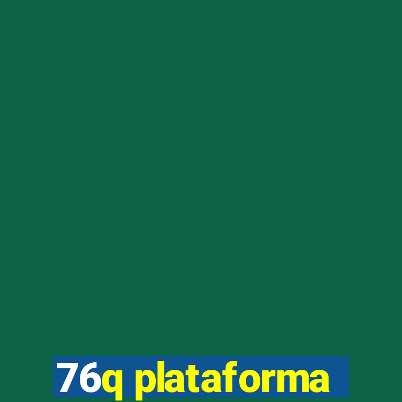 76q plataforma