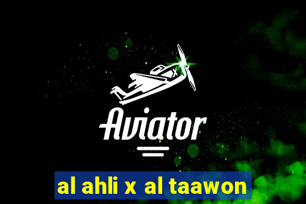 al ahli x al taawon