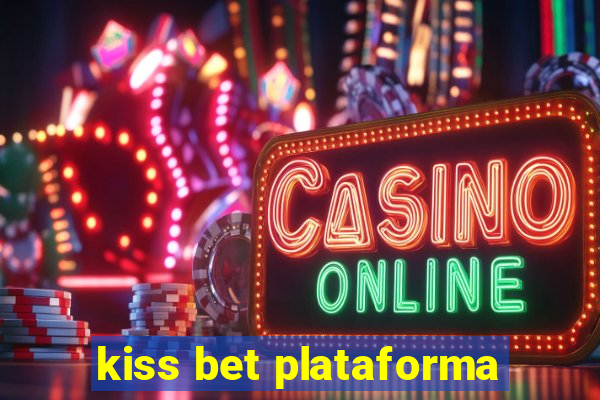 kiss bet plataforma