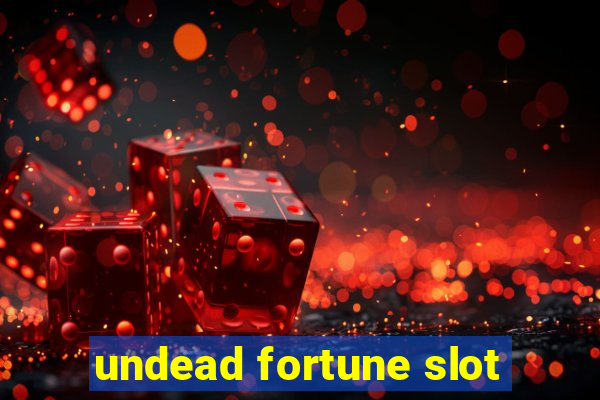 undead fortune slot