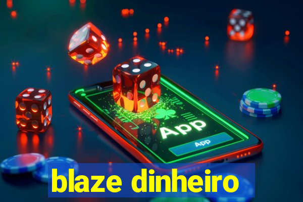 blaze dinheiro