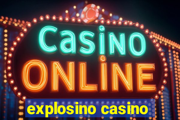 explosino casino