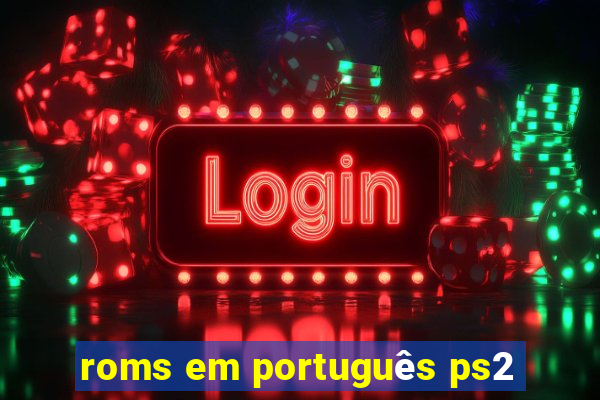 roms em português ps2