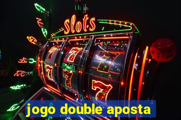 jogo double aposta