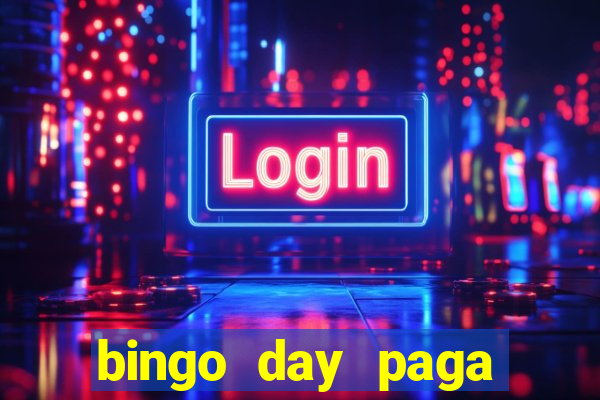 bingo day paga mesmo 2022