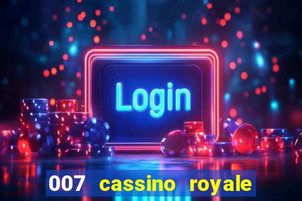 007 cassino royale dublado download