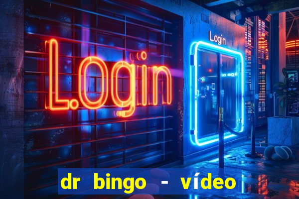 dr bingo - vídeo bingo grátis