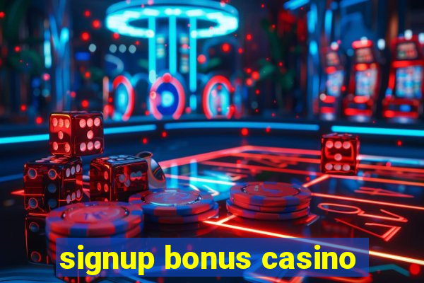 signup bonus casino