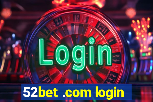 52bet .com login