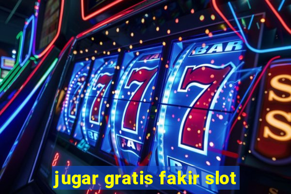 jugar gratis fakir slot