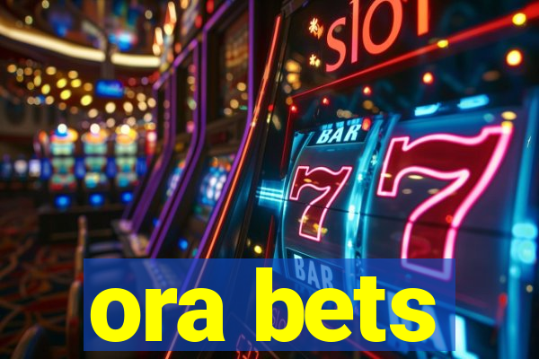 ora bets