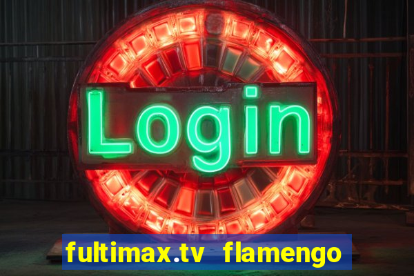 fultimax.tv flamengo ao vivo