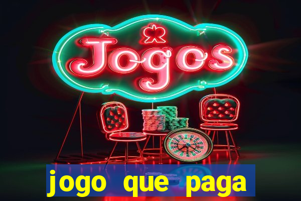 jogo que paga muito dinheiro