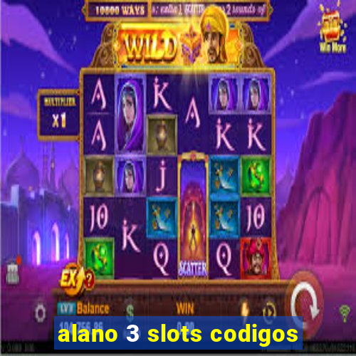 alano 3 slots codigos