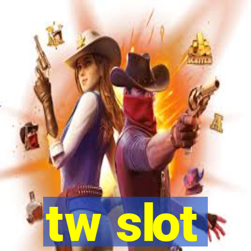 tw slot