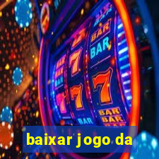 baixar jogo da