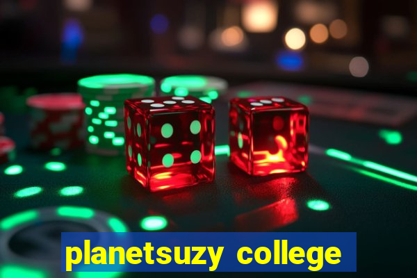 planetsuzy college