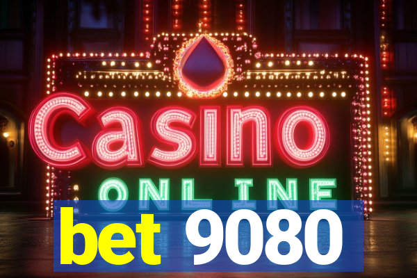 bet 9080