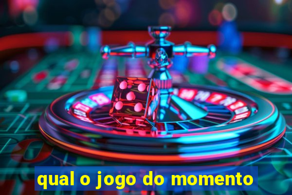 qual o jogo do momento