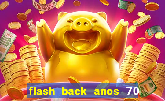 flash back anos 70 80 90 internacional download