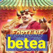 betea