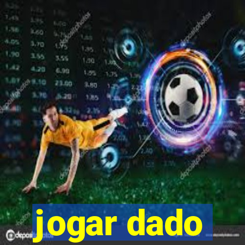 jogar dado