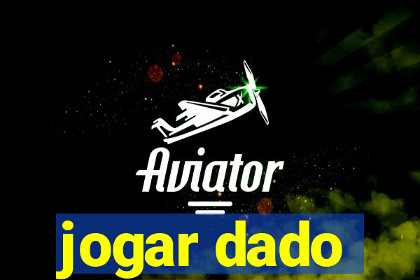 jogar dado