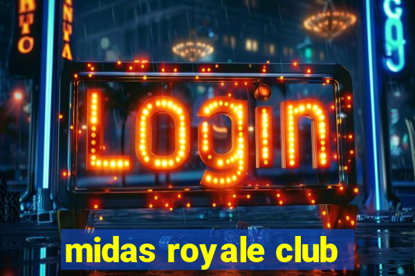 midas royale club