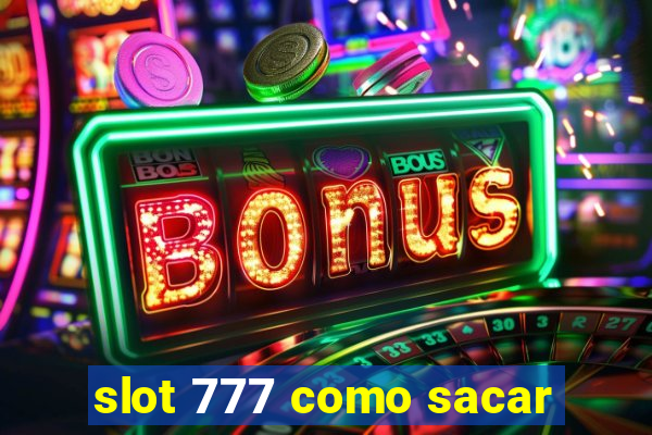 slot 777 como sacar