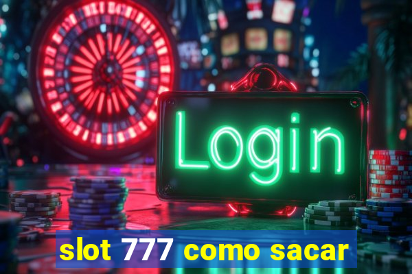 slot 777 como sacar