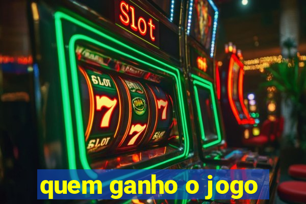 quem ganho o jogo