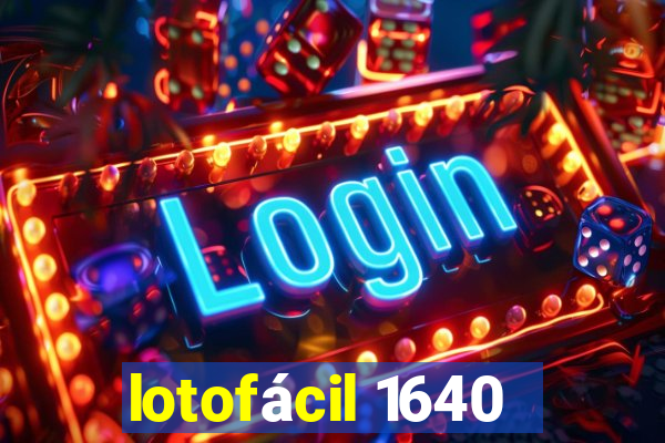 lotofácil 1640