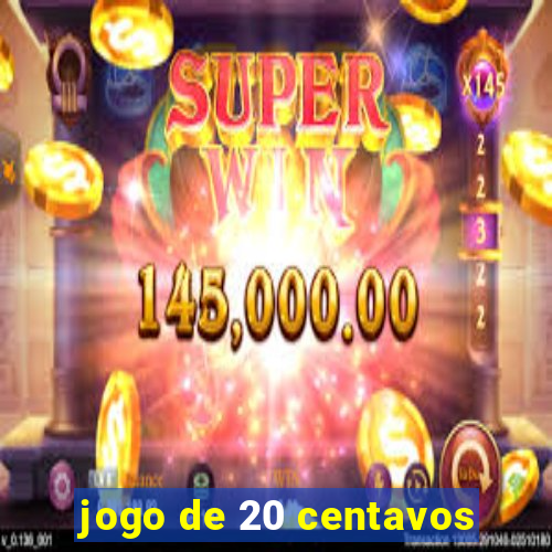 jogo de 20 centavos