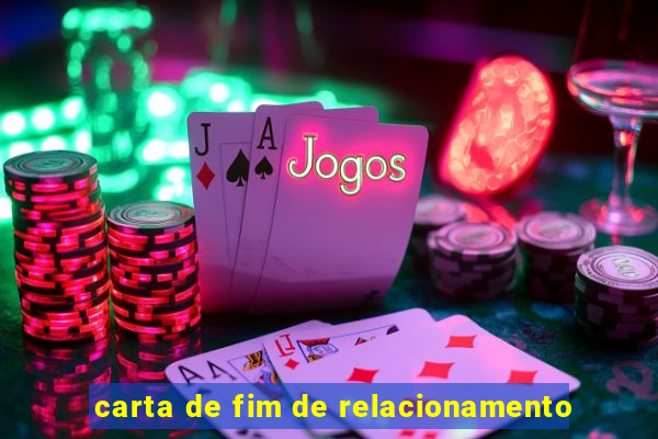 carta de fim de relacionamento