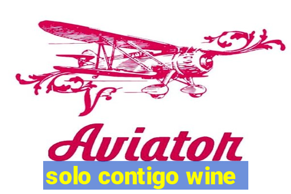 solo contigo wine