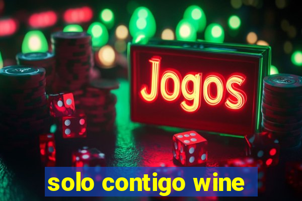 solo contigo wine