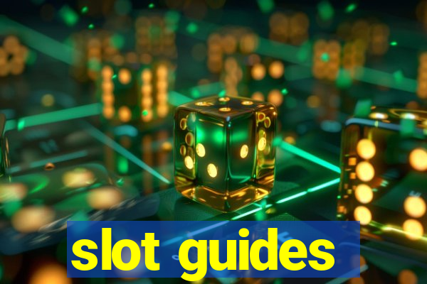 slot guides