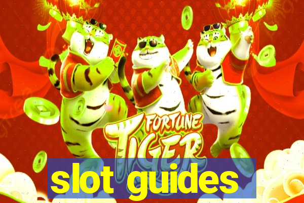 slot guides