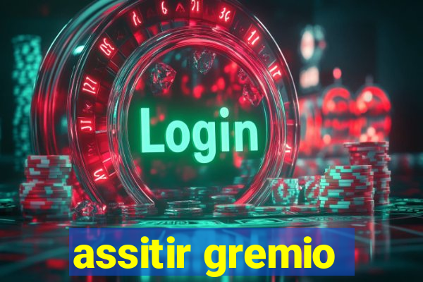 assitir gremio