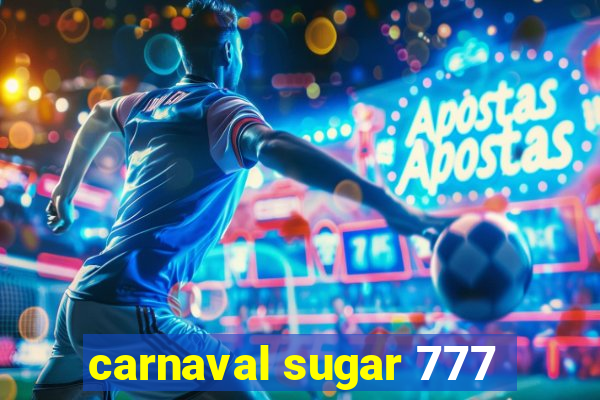 carnaval sugar 777