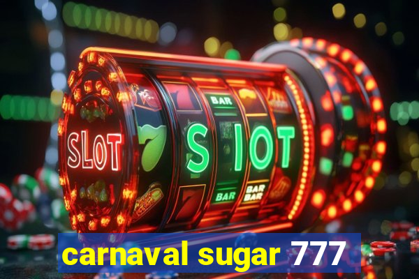 carnaval sugar 777