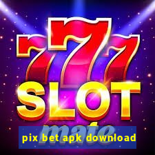 pix bet apk download