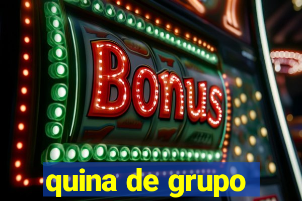 quina de grupo