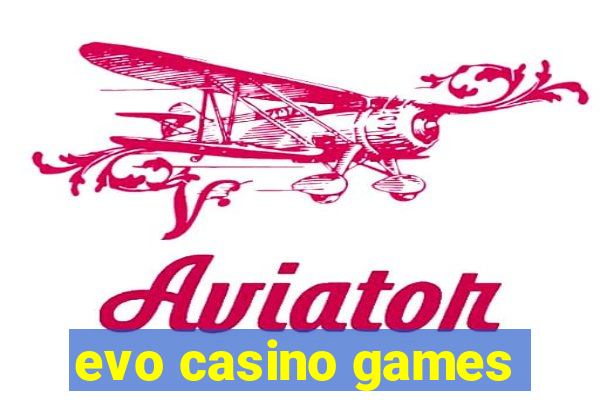 evo casino games