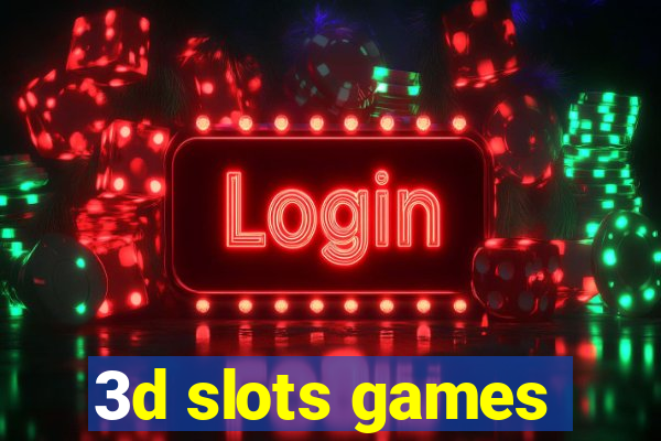 3d slots games