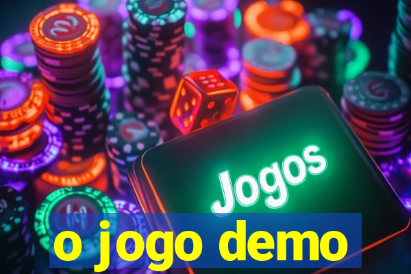 o jogo demo