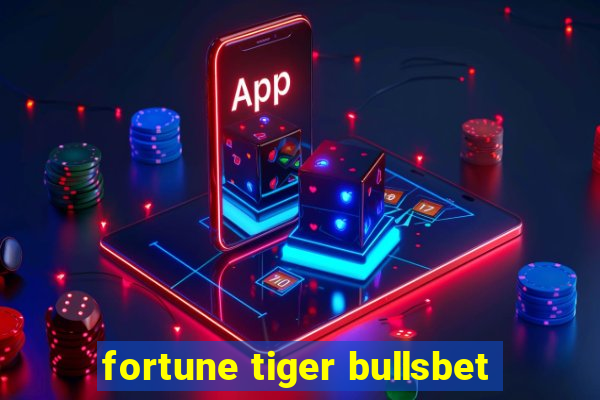 fortune tiger bullsbet