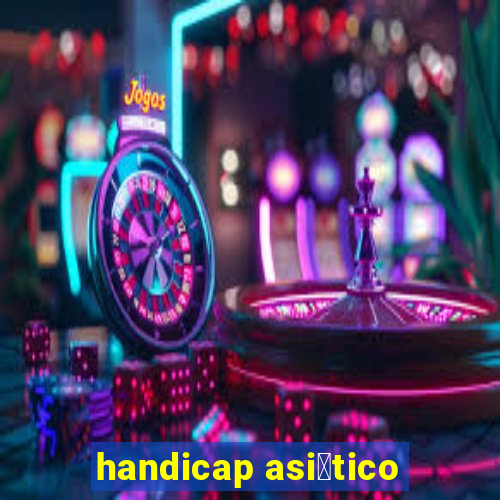 handicap asi谩tico