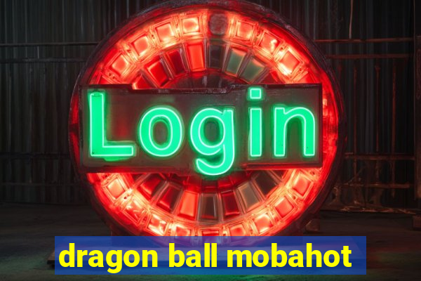 dragon ball mobahot