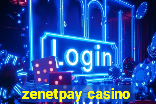 zenetpay casino